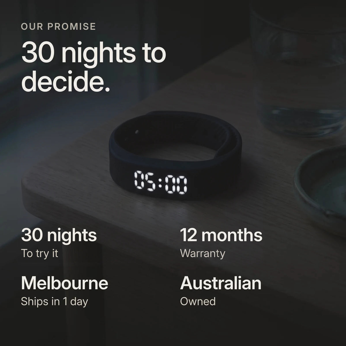 Our promise: 30 nights to try it, a 12-month warranty, ships from Melbourne in 1 business day, Australian owned.
